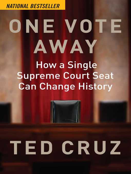 Title details for One Vote Away by Ted Cruz - Available
